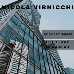 Nicola Virnicchi- 17th Floor Podcast Series 2022 (Episode XIII)