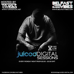 Juiced Digital Sessions EP24 Hosted By Tomas Aired live on BelfastVibes.com 18.05.2020