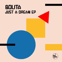 Bolita - Just A Dream [Mau House]