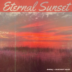 Eternal Sunset - Blackout Noise Collab
