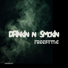 DRINKIN N SMOKIN DANGBANA FREESTYLE - TOBI MAUTA