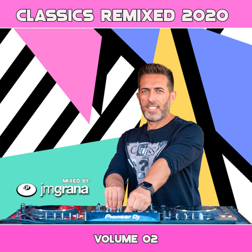 JM Grana Presents Classics Remixed 2020 Vol.02