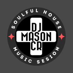 DJ MASONCR FEAT. SOULFUL HOUSE SESION