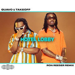 Quavo & Takeoff - Hotel Lobby (Ron Reeser Remix)