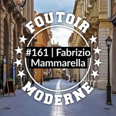 Fabrizio Mammarella | Foutoir Moderne #161