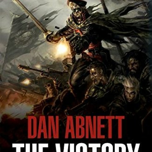 Stream [PDF] Read The Victory Part 1 (Gaunt's Ghosts) by Dan by