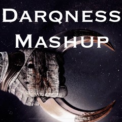 Darqness Mashup #1