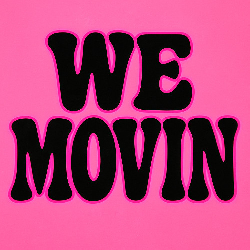 We Movin