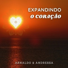Expandindo o Coração (Arnaldo & Andressa)