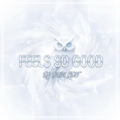 FEEL'S SO GOOD (BKB)