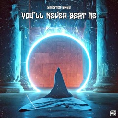 SINISTER BASS - You'll Never Beat Me [Dubstep N Trap Premiere]