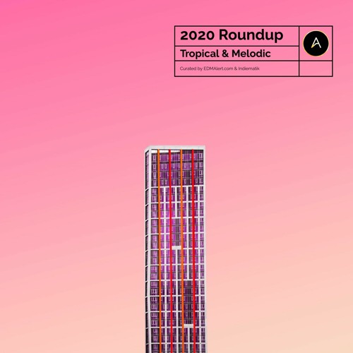 2020 Roundup (Tropical House & Melodic)