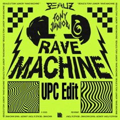 BEAUZ &amp Tony Junior - Rave Machine (UPC EDIT).wav FREE