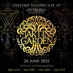 MARTINS GARDEN :: Merkaba Music Online Showcase #7 (26Jun21)