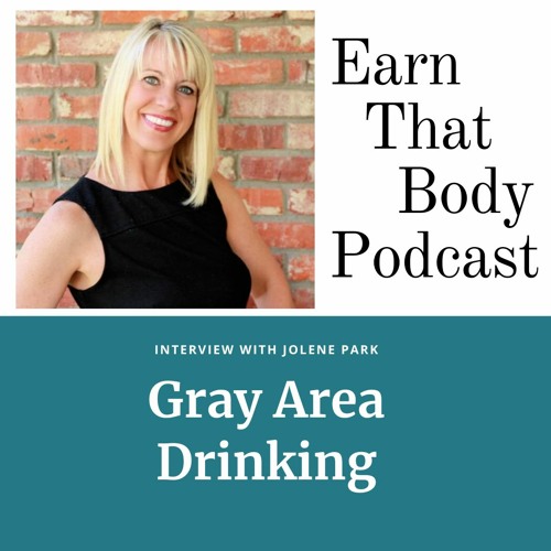#174  Gray Area Drinking with Jolene Park Interview