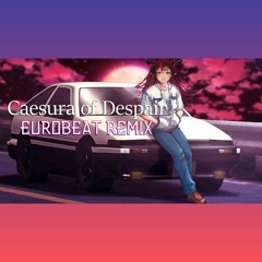 Caesura Of Despair / Eurobeat Remix