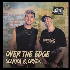 Scarra and Cryex - Over The Edge | Q-dance Records