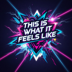 this is what it feels like
