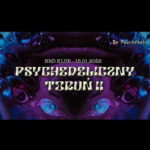 DJ Set @ Psychedeliczny Toruń 2 (Be Psychedelic) - NRD | Toruń [15/1/2022]
