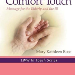 [Access] PDF 📄 Comfort Touch: Massage for the Elderly and the Ill (Volume 1) (LWW In