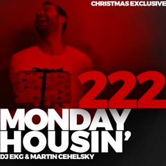 Dj Ekg & Martin Cehelsky - Monday housin' Part 222 (Christmas Exclusive)