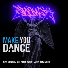 Rave Republic x Ezra Hazard Remix - Clarity (KIYOTO Edit)