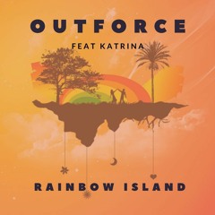 Outforce Feat. Katrina - Rainbow Island