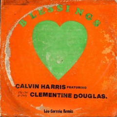 Calvin Harris, Clementine Douglas - Blessings (Léo Correia Remix)