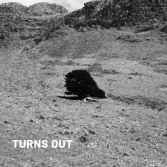 TURNS OUT