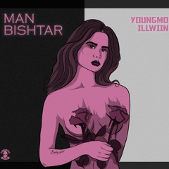 MAN BISHTAR YOUNGMO (Ft Illwiin)