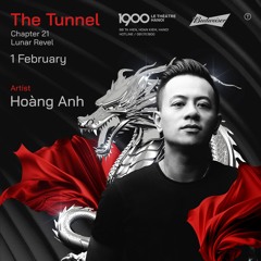 Hoàng Anh @ 1900 The Tunnel #21 | Thursday 01.02.2024