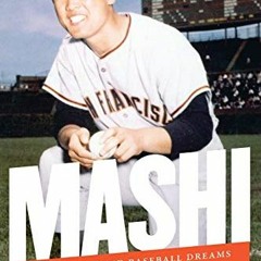 [Get] KINDLE 📚 Mashi: The Unfulfilled Baseball Dreams of Masanori Murakami, the Firs