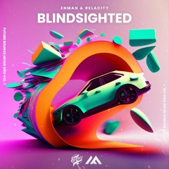 Enman & Relacity - Blindsighted