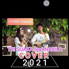 Tri Suaka feat Nabila Cover Akustik Terbaru 2021 Bikin Baper(128k).m4a