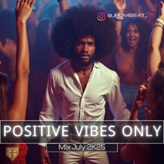 Positive Vibes Only <July 2K25>