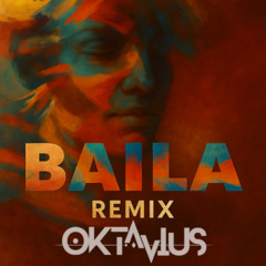 Baila (OKtavius Remix)