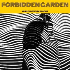 Forbidden Garden | Where Mysticism Blooms | BKLYN 2023