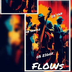 OB-YAN X OB ZIGGY X OB SNACKZ- FLOWS