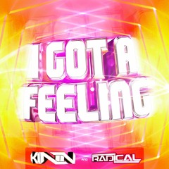 I Got A Feeling - Kinn & Radical Remix (Free Download)