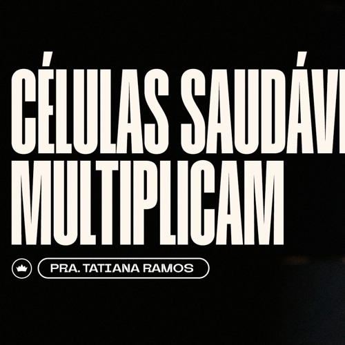 Células Saudáveis Multiplicam | Pra. Tatiana Ramos