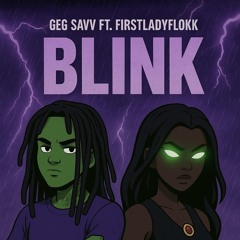 Blink (Ft. FirstLadyFlokk)