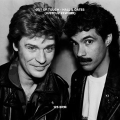 Hall & Oates - Out Of Touch (JUSTCUZ REWORK)