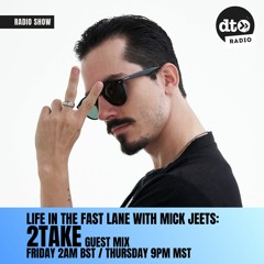 Life in the Fast Lane with Mick Jeets feat. 2take
