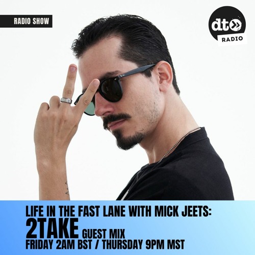 Life in the Fast Lane with Mick Jeets feat. 2take