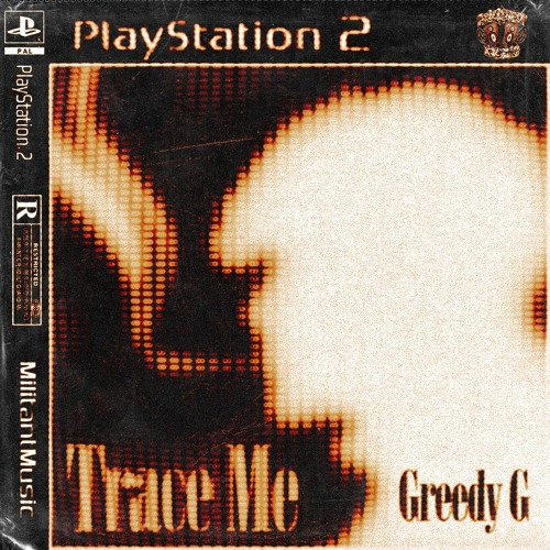 GREEDY G - TRACE ME