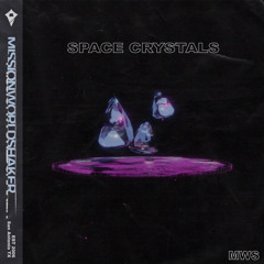 Missionworldshaker - Space Crystals