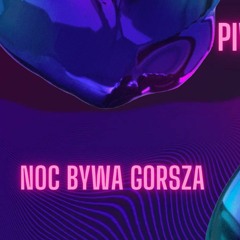Groszek X Piwo - Noc bywa gorsza