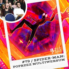 #79 SPIDER-MAN: Poprzez Multiwersum / Across the Spider-Verse + SPIDER-RANKING