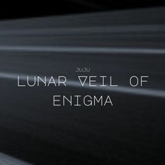 Lunar Veil of Enigma