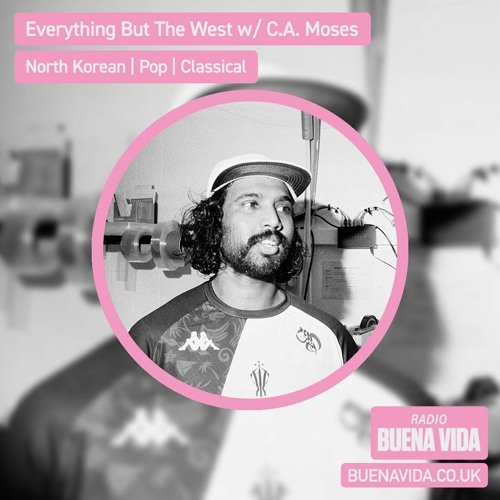 Everything But The West w/ C.A. Moses - Radio Buena Vida 23.02.23